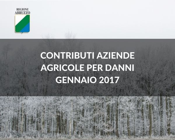 Avviso Concessione di contributi per danni occorsi alle imprese agricole gennaio 2017